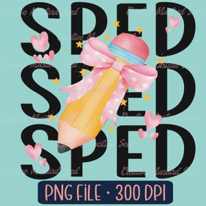 SPED Pencil PNG- First Day Of School, Elementary, Teacher, Digital Download, DTF, Back to School, Grade Level, Spirit, Special Education