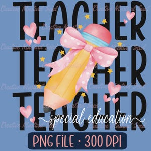 Special Education Teacher Pencil PNG- First Day Of School, Elementary, Digital Download, DTF, Back to School, Grade Level, Spirit, SPED