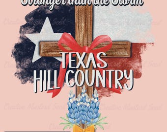 Stronger Than The Storm Texas Hill Country Flood Relief PNG Digital File- 100% of Sale Donated to Kerr County Flood Relief, Pray for Texas