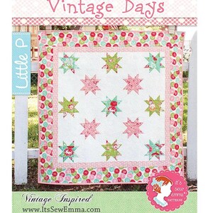 Vintage Days Quilt Pattern - It's Sew Emma Little P