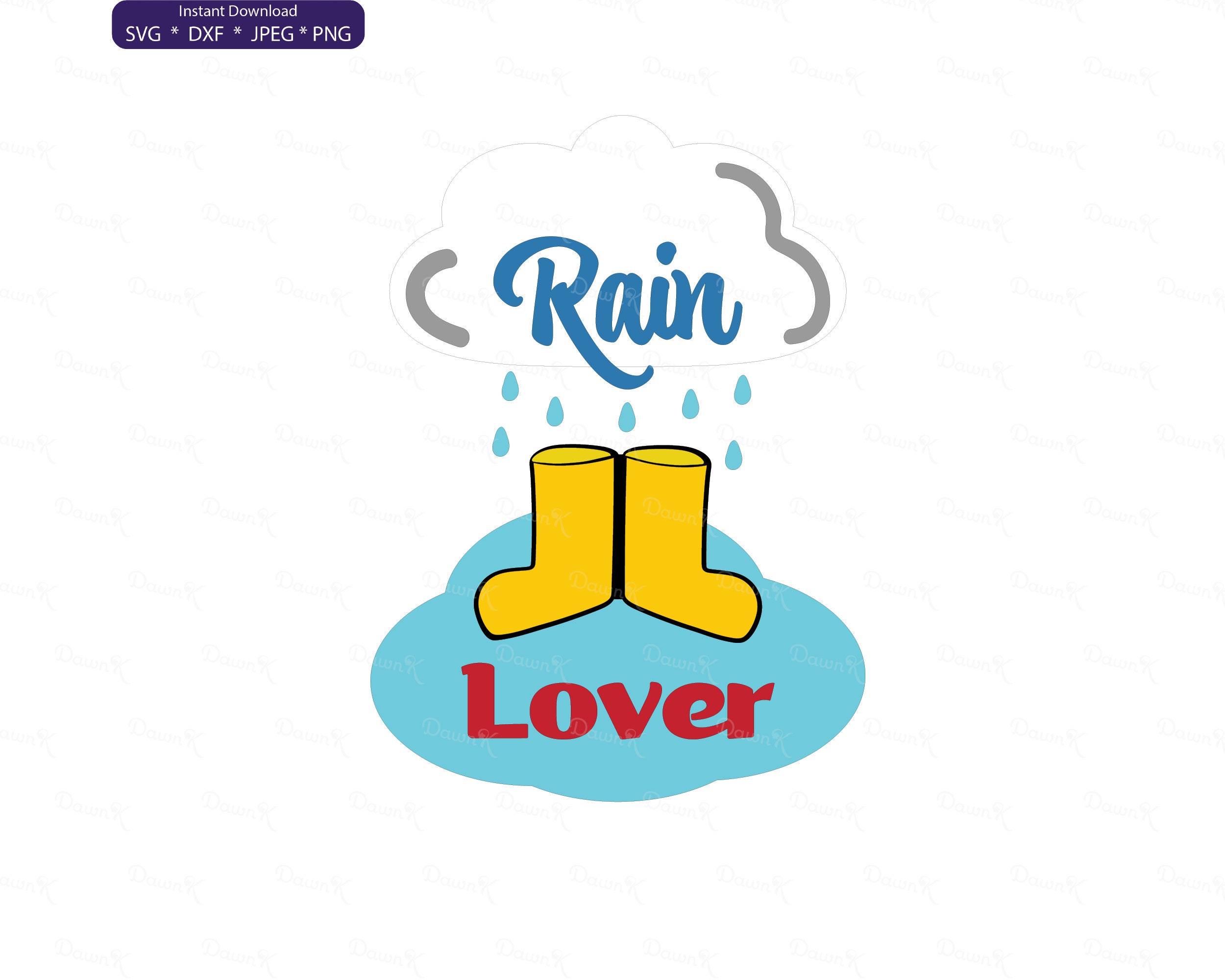 Rain Lover Svg, Rain Boots Svg, Galoshes Svg, Rainy Svg, Clip Art Rain
