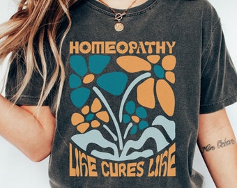 Homeopathy Like Cures Like T-shirt, Alternative Medicine Healing Top, Women's Holistic Wellness Shirts, Natural Medicine, Chiropractic Gift
