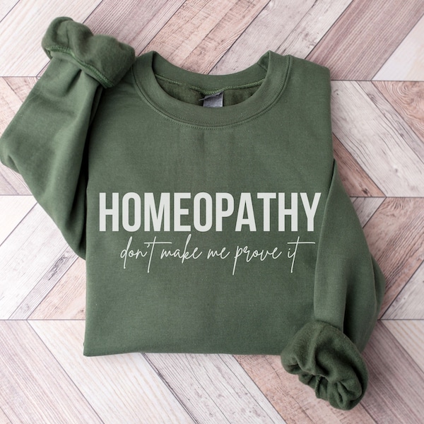 Funny Homeopathy Crewneck Sweatshirt, Holistic Wellness Shirts, Natural Alternative Medicine, Chiropractic Gift, Homeopathy Lover Pullover