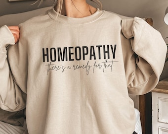 Women's Homeopathy Sweatshirt, Holistic Shirts, Wellness Shirts, Natural Medicine, Alternative Medicine, Chiropractic Gift, Homeopathy Lover