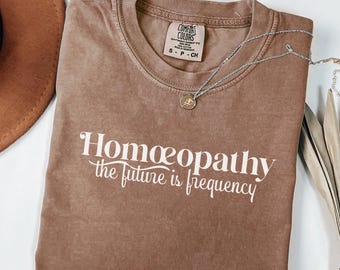 Women's Homeopathy Tshirt, Holistic Shirts, Wellness Shirts, Natural Medicine, Alternative Medicine, Chiropractic Gift, Homeopath Lover