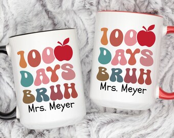 Funny 100 Days of School Teacher Mug, Teacher Humor, Personalized Teacher Mug, Teacher Gift, Custom Name Mug, Unique Mug, Custom Teacher Mug