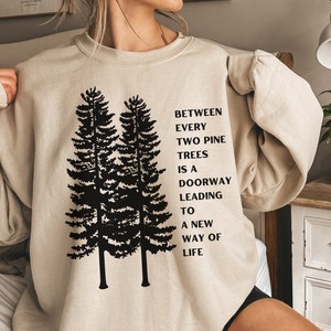 Pine Trees Sweatshirt, Forest Shirt, Mountains Shirt, Nature Shirt, Camping Shirt, Hiking Shirt, Outdoorsy Gift, John Muir Shirt