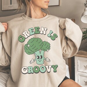 Retro Green Is Groovy Sweatshirt, Vegetarian Shirt, Vegan Shirt, Veggies Sweatshirt, Nutritionist Gift, Dietician Gift, Farmers Market Shirt