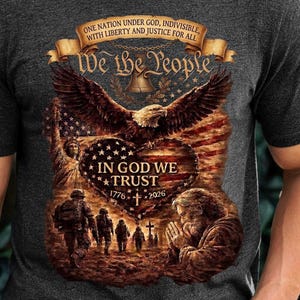 America 250 Years | In God We Trust Eagle Flag Tee | We The People | American Soldier |Patriotic Bible Verse