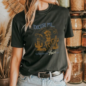 Excuse Me, You Look like you Love Me Comfort Colors Western Tee, Cowgirl Shirt, Country Concert Merch Coastal Cowgirl Garment-Dyed T-shirt