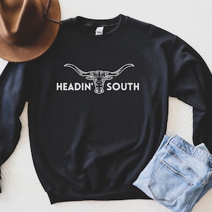 Headin' South Sweatshirt, Unisex Crewneck Sweatshirt, Longhorn, Longhorn Skull, Men's Graphic Shirt, Western Sweatshirt, Women's Western