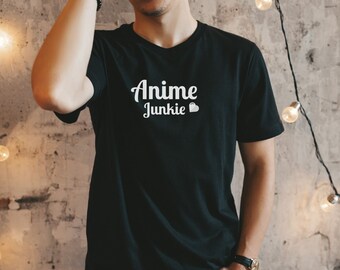 Anime Junkie Shirt, Funny Anime Shirt,  Funny Gift, Funny T-Shirt, I love Anime Shirt, Funny Message T-shirt, Funny Gag T-shirt, Clothing