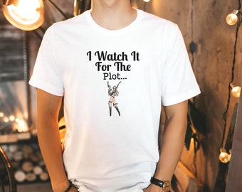 I Watch It For The Plot, Meme Shirt, Funny t-Shirt, Gag Gift For Friends,  Meme Gift, Funny Meme Shirt, Gift For Friend, Anime shirt