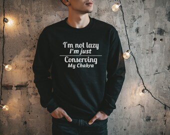 I'm not lazy I'm just conserving my chakra, Anime Fashion Sweatshirt, Funny Meme, Stylish Sweatshirt, Streetwear Clothing, Anime Gift