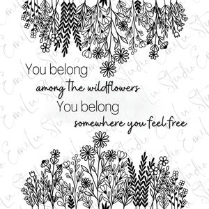 You Belong Among the Wildflowers SVG PNG PDF graphic Instant Digital Download
