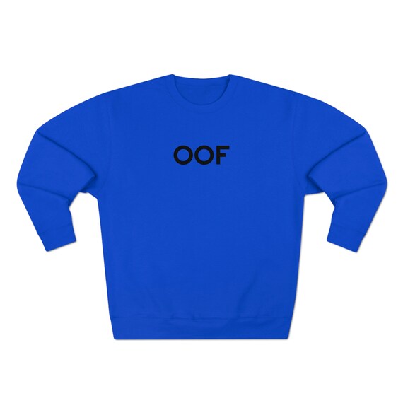 OOF Unisex Premium Crewneck Sweatshirt Etsy
