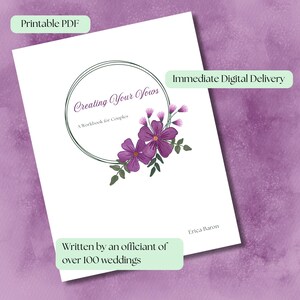 May include: A white workbook titled "Creating Your Vows" with purple floral accents. Text includes "A Workbook for Couples" and "Written by an officiant of over 100 weddings." The words "Printable PDF" and "Immediate Digital Delivery" are also visible.