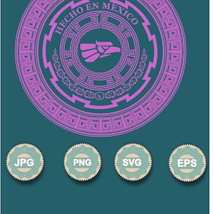 May include: A pink and white circular design with the text "HECHO EN MEXICO" in a circle. The design features a stylised eagle with a serpent in its beak. The design is surrounded by a border of repeating geometric patterns. The image also includes four circular icons with the text "JPG", "PNG", "SVG", and "EPS" in white.