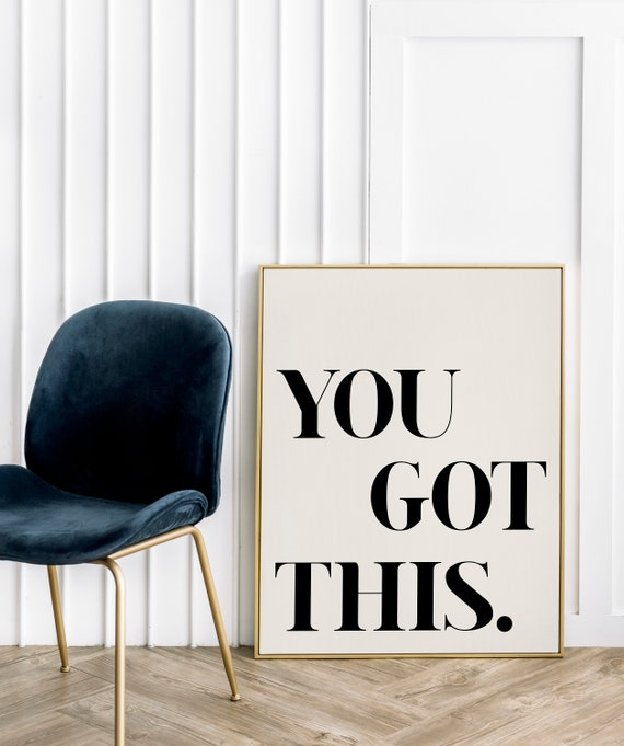 You Got This Print, Inspirational Quote Poster (Digital Download)