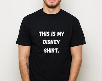 Unisex Tshirt "This Is My Disney Shirt" Cotton Adult Shirt for Family Matching at Disney, Funny disney tee