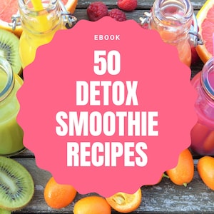 50 Detox Smoothie Recipes - Health Boosting Smoothie Recipe Book - Instant Download - Healthy Nutrition Recipes - Juice Cleanse Ebook
