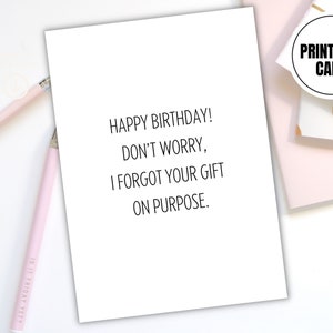 Digital Download Lustige Geburtstagskarte - Sarkastisch Ich habe Ihren Geschenk Humor vergessen - Printable Happy Birthday Grußkarte