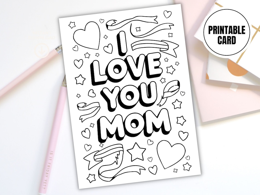 I Love You Mom Printable Coloring Card | Mother's Day Digital Download ...