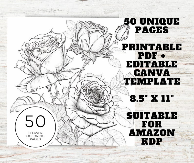 Puede incluir: Una ilustraci&oacute;n en blanco y negro de 50 p&aacute;ginas para colorear de rosas &uacute;nicas. Las p&aacute;ginas son imprimibles en PDF y editables como una plantilla de Canva. Las p&aacute;ginas miden 8,5 pulgadas por 11 pulgadas y son adecuadas para Amazon KDP.