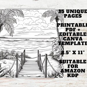 May include: Black and white illustration of a beach scene with a wooden walkway leading to the ocean. Palm trees, clouds, and waves are visible in the background. The text "35 UNIQUE PAGES", "PRINTABLE PDF + EDITABLE CANVA TEMPLATE", "8.5" X 11"", "SUITABLE FOR AMAZON KDP" is also included in the image.
