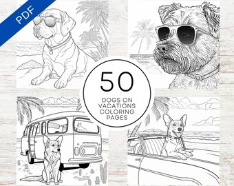 May include: A set of 50 black and white coloring pages featuring dogs on vacation. The images include dogs wearing sunglasses, riding in cars, and relaxing on the beach. The text "50 DOGS ON VACATIONS COLORING PAGES" is printed in the center of the image.