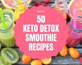50 Keto Detox Smoothie Recipes - Health & Wellness Recipe Book - Keto Diet Fitness Recipe - Diet Smoothie Book - Detox Meal Cleanse Recipes