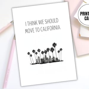 Californie numérique imprimable carte - « We Should Move To Cali » carte de voeux à téléchargement immédiat - carte téléchargeable - drôle d'art californien amateur