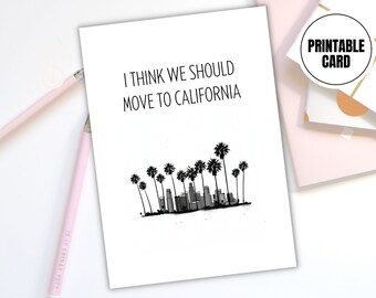 California Digital Printable Card - 'We Should Move To Cali' Instant Download Greeting Card - Downloadable Card - Funny California Lover Art