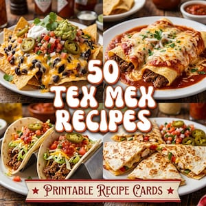 May include: A collection of Tex-Mex dishes including nachos with cheese and jalapeños, enchiladas with red sauce, tacos with ground meat, and chicken quesadillas. The text 50 TEX MEX RECIPES and PRINTABLE RECIPE CARDS is overlaid on the images.