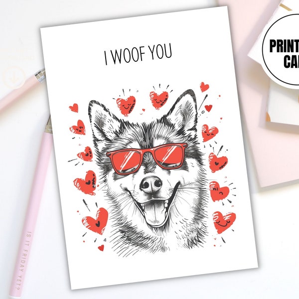 Siberian Husky I Woof You Printable Card - Funny I Love You Digital Download Greeting Card for Dog Lovers And Husky Owners - Funny Quote