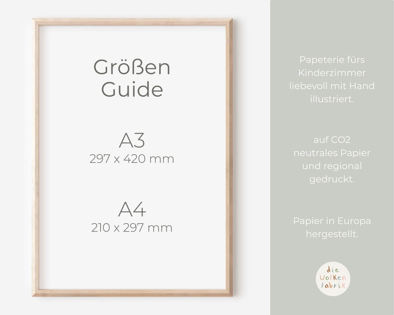 May include: A wooden frame with a white background and text that reads "Gr&ouml;&szlig;en Guide" and lists the sizes A3 (297 x 420 mm) and A4 (210 x 297 mm). The text also reads "Papeterie f&uuml;rs Kinderzimmer liebevoll mit Hand illustriert." and "auf CO2 neutrales Papier und regional gedruckt." and "Papier in Europa hergestellt." and "die Wolken Fabrik".