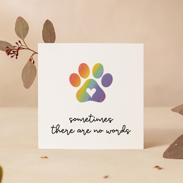 sometimes there are no words - pet sympathy card - simple rainbow paw print condolence card for dogs cats - memorial grief gift for pet loss