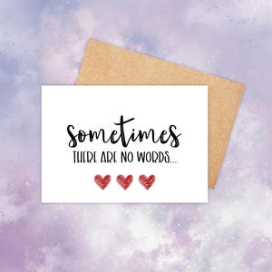 sympathy card - sometimes there are no words - minimalistic condolence card - death of a loved one - simple memorial funeral grief card