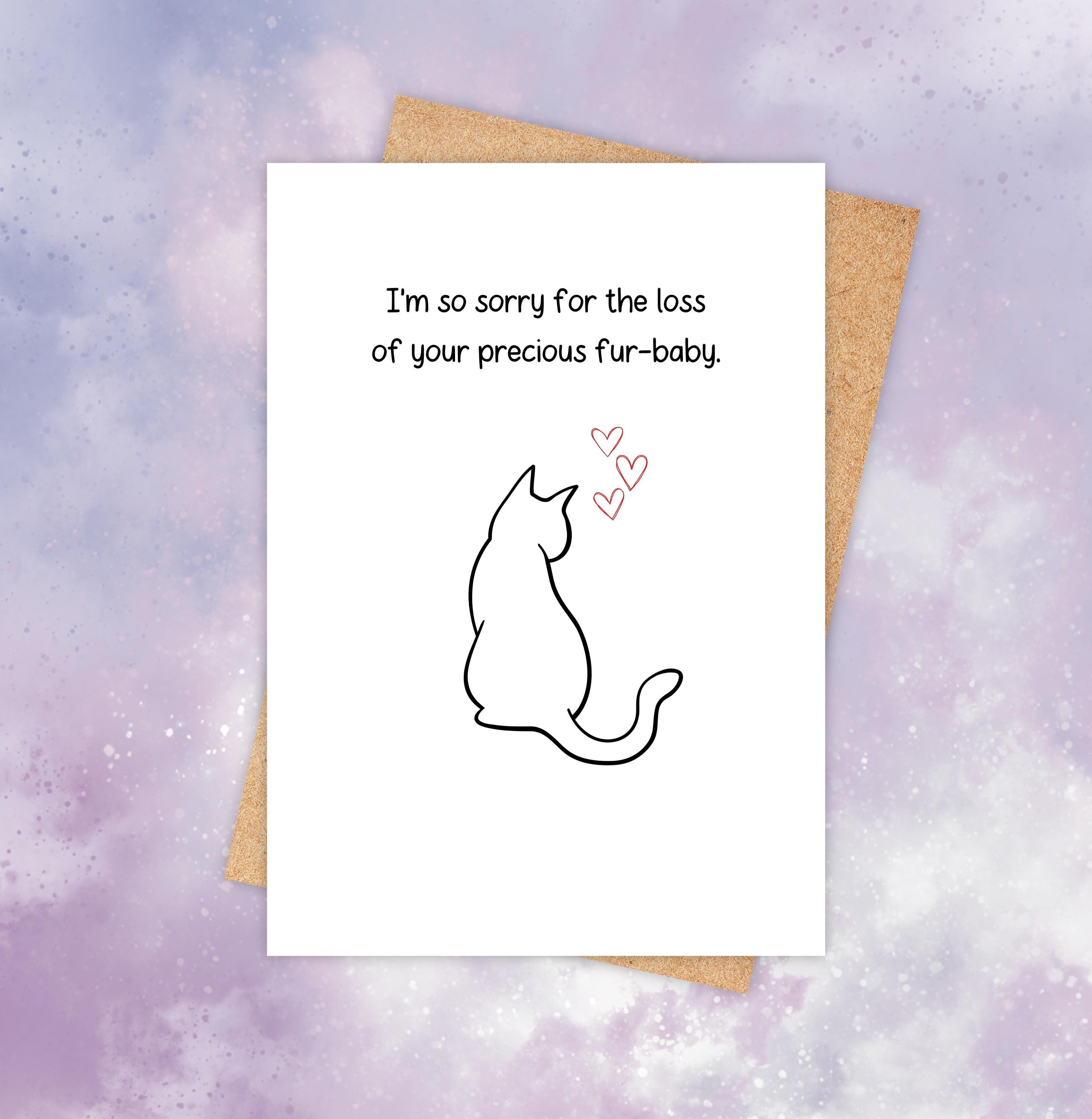 Cat Sympathy Card - I'm so Sorry for the Loss of Your Precious