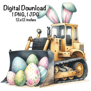 May include: A yellow bulldozer with bunny ears on top is carrying a load of colourful Easter eggs in its bucket. The bulldozer is 12x12 inches.