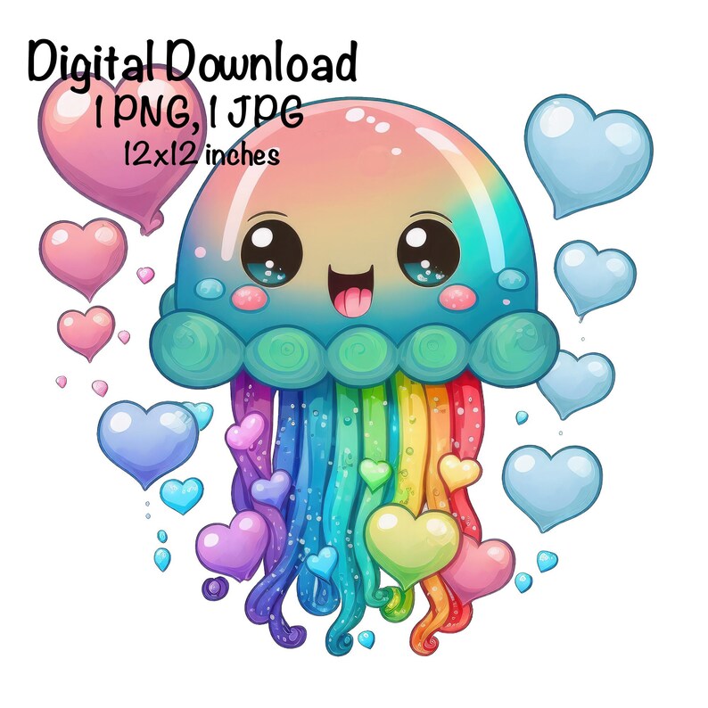 May include: A cute cartoon rainbow jellyfish with a smiling face and big eyes. The jellyfish is surrounded by small pink and blue hearts. The image is 12x12 inches.