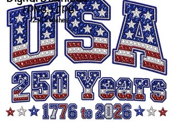 May include: A patriotic design featuring the word "USA" in red, white, and blue, with a sparkling texture. The design also includes "250 Years" and the dates "1776 to 2026". The image is a digital download, 12x12 inches.