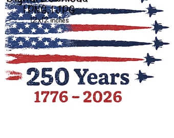 May include: A patriotic design featuring an American flag with red and blue stripes, white stars, and jets trailing smoke. The text reads "250 Years 1776-2026". The image is a digital download, 12x12 inches.