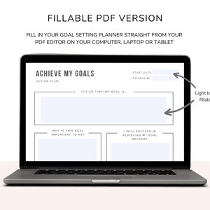 Goal setting planner comes in a fillable PDF version - Perfect if you don't want to print out your goal planner and prefer to fill it in straight from your computer, laptop or tablet/ ipad