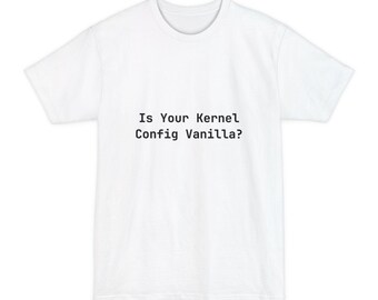 La tua configurazione del kernel è "vanilla"? Maglietta per amministratori di sistema Linux - Regalo divertente per sviluppatori - Taglie forti