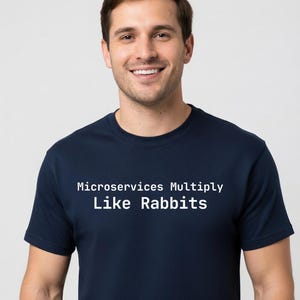 Microservices Multiply Like Rabbits Tee developer gift - Tall Sizes
