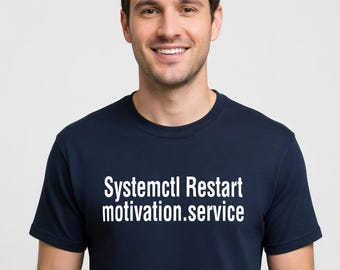 Camiseta con el lema "Systemctl Restart motivation.service" - Camiseta divertida para administradores de sistemas, regalo para programadores - Tallas grandes