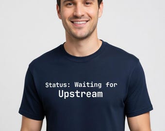 Status: Waiting for Upstream T-Shirt - DevOps Humor Tee for Sysadmins, Funny Programmer Gift