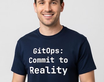 GitOps: Commit to Reality T-Shirt for DevOps Engineers - Funny Programmer Gift
