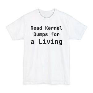 Camiseta "Leer volcados de kernel para ganarse la vida" - Camiseta con humor para administradores de sistemas, regalo divertido para programadores - Tallas grandes